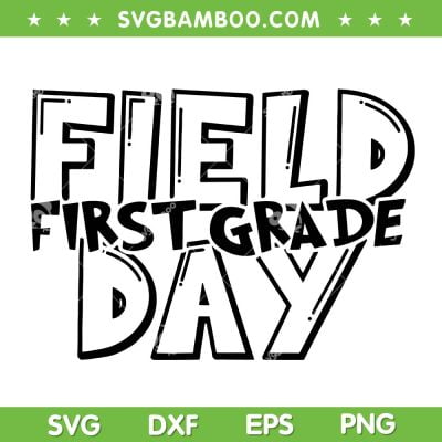 Field Day 2024 SVG PNG, First Grade School Teacher SVG, Field Day First Grade DXF SVG PNG EPS