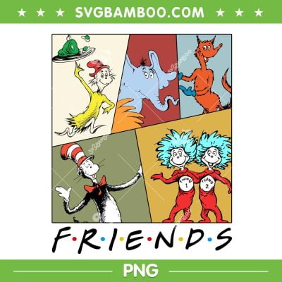 Friends Dr Seuss PNG, Friends Happy Dr Seuss Day PNG, Seuss Books Character PNG