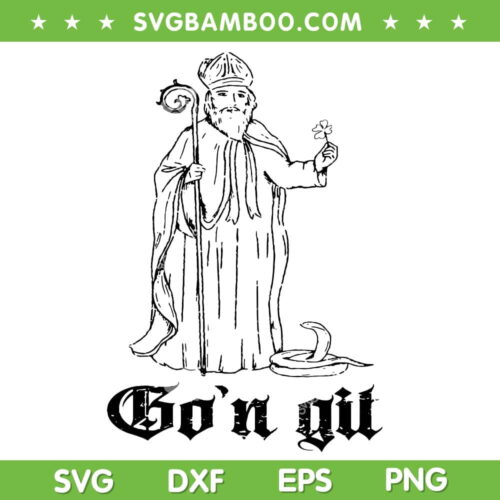 Funny Go'n Git SVG PNG, Gon Git St Patrick Day SVG, Snake Four Leaf Clover DXF SVG PNG EPS