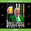 Funny Trump Make St Patrick's Day Great Again PNG, Donald Trump St Patrick's Day American Flag PNG, Shamrock Trump PNG