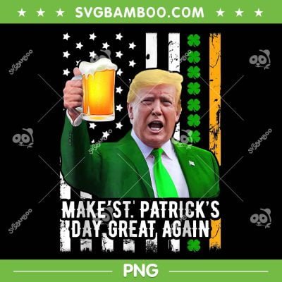 Funny Trump Make St Patrick's Day Great Again PNG, Donald Trump St Patrick's Day American Flag PNG, Shamrock Trump PNG Funny Trump Make St Patrick's Day Great Again PNG, Donald Trump St Patrick's Day American Flag PNG, Shamrock Trump PNG