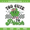 Girl Too Cute To Pinch SVG PNG, Kids Girl St Patrick Day SVG, Shamrock Cute Girl DXF SVG PNG EPS