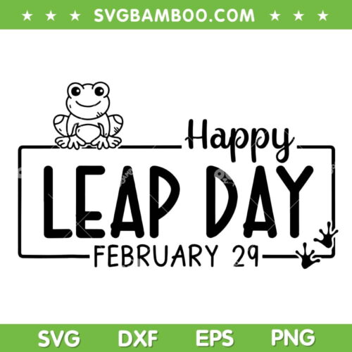 Happy Leap Day SVG PNG, Funny Frog February 29 SVG, Leap Day 2024 DXF SVG PNG EPS