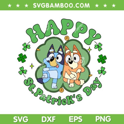 Bluey Happy St Patricks Day SVG PNG, Bluey Shamrock Four Leaf Clover SVG, Dad Mom Bluey Dancing DXF SVG PNG EPS