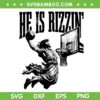 He Is Rizzin SVG PNG, Funny Jesus Basketball Easter Meme SVG, Jesus Rizzin' DXF SVG PNG EPS