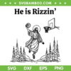 He Is Rizzin SVG PNG, Funny Easter Jesus Playing Basketball SVG, Jesus Basketball DXF SVG PNG EPS