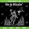 He is Rizzin' SVG, Jesus Playing Basketball SVG PNG, Easter Jesus Meme DXF SVG PNG EPS