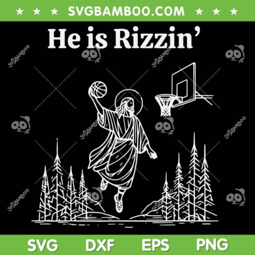 He is Rizzin' SVG, Jesus Playing Basketball SVG PNG, Easter Jesus Meme DXF SVG PNG EPS