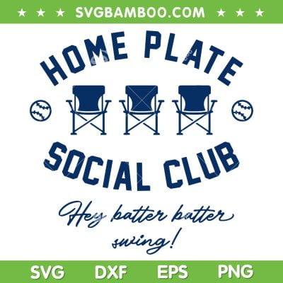 Home Plate Social Club SVG PNG, Baseball Or Softball SVG, Hey Batter Batter Swing DXF SVG PNG EPS