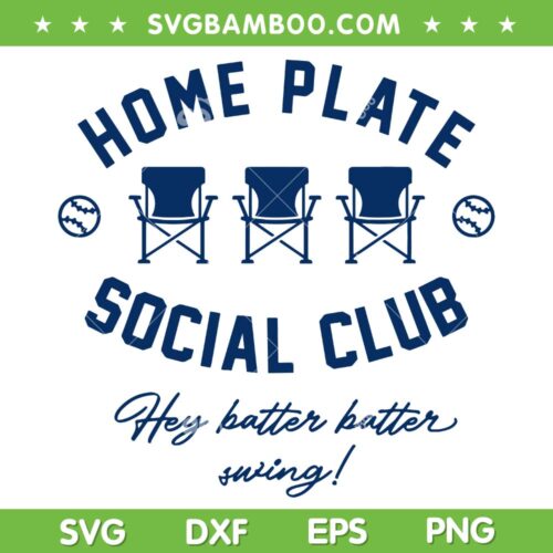 Home Plate Social Club SVG PNG, Baseball Or Softball SVG, Hey Batter Batter Swing DXF SVG PNG EPS