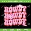 Howdy Southern Western Girl SVG PNG, Country Rodeo Pink SVG, Cowgirl Disco DXF SVG PNG EPS