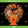 I Love My Roots Back Powerful PNG, Black History Month DNA Pride PNG, My Roots Back Girl PNG