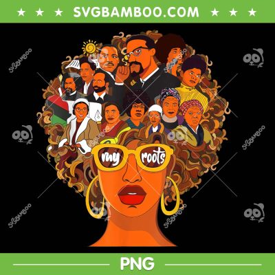 I Love My Roots Back Powerful PNG, Black History Month DNA Pride PNG, My Roots Back Girl PNG I Love My Roots Back Powerful PNG, Black History Month DNA Pride PNG, My Roots Back Girl PNG