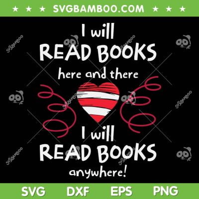 I Will Read Books Here And There SVG PNG, I Will Read Books Anywhere SVG, Reading Everywhere DXF SVG PNG EPS