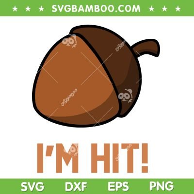 I'm Hit Acorn SVG PNG, Funny Acorn Meme SVG, Parody 2024 Police DXF SVG PNG EPS