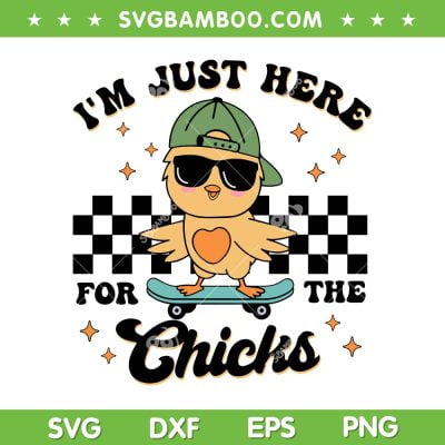 I'm Just Here For The Chicks SVG PNG, Retro Chicken Easter SVG, Easter Egg DXF SVG PNG EPS I'm Just Here For The Chicks SVG PNG, Retro Chicken Easter SVG, Easter Egg DXF SVG PNG EPS