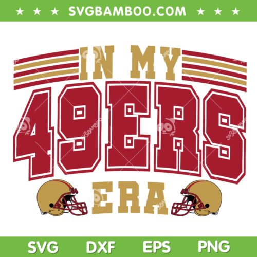 In My 49ers Era SVG PNG, San Fransisco 49ers Superbowl SVG, Super Bowl 2024 DXF SVG PNG EPS