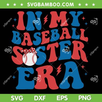 In My Baseball Sister Era SVG PNG, Groovy Baseball Sister SVG, Loud Mouth Sister DXF SVG PNG EPS