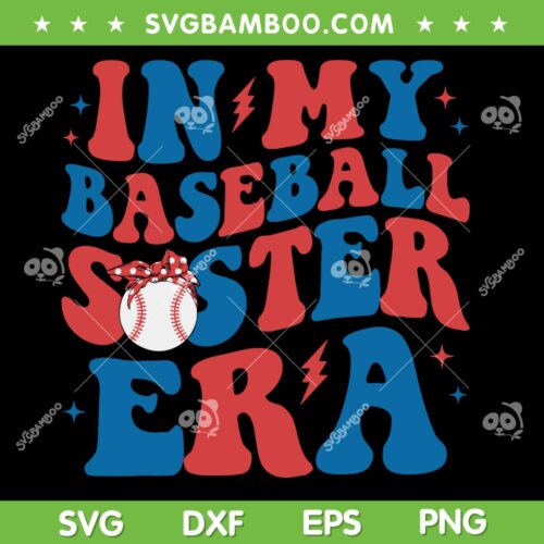 In My Baseball Sister Era SVG PNG, Groovy Baseball Sister SVG, Loud Mouth Sister DXF SVG PNG EPS