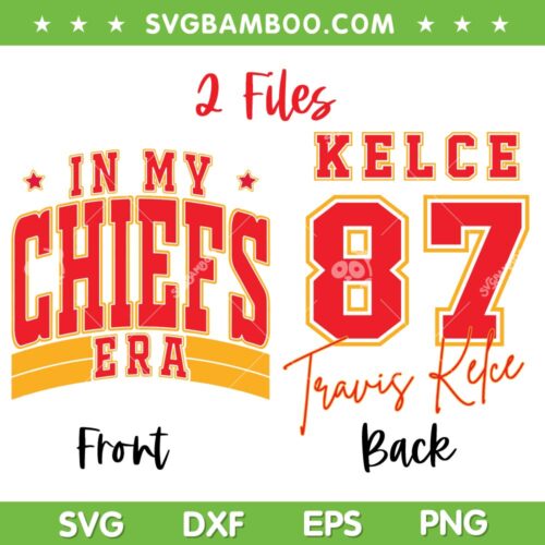 In My Chiefs Era SVG PNG, Travis Kelce 87 SVG, 2 Files Taylor Boyfriend DXF SVG PNG EPS