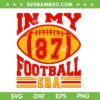 In My Football 87 Era SVG PNG, Kelce Era 87 Football SVG, Kansas City Chiefs Taylor DXF SVG PNG EPS In My Football 87 Era SVG PNG, Kelce Era 87 Football SVG, Kansas City Chiefs Taylor DXF SVG PNG EPS