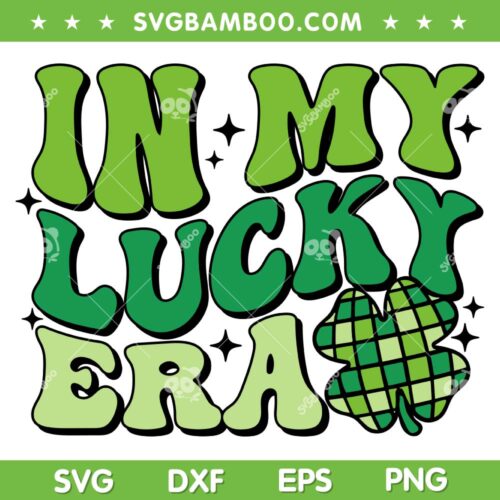 In My Lucky Era SVG PNG, St Patrick's Day Lucky Era SVG, Clover Checkerboard DXF SVG PNG EPS