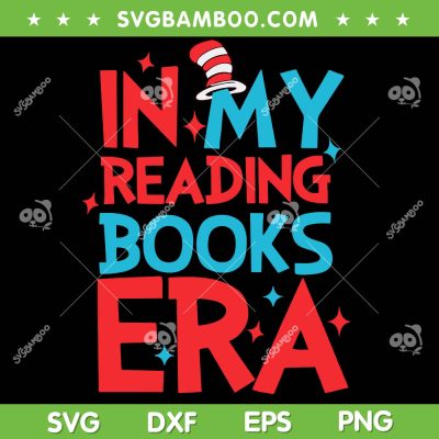 In My Reading Books Era SVG PNG, Teachers Autism Awareness SVG, Dr Seuss Era DXF SVG PNG EPS