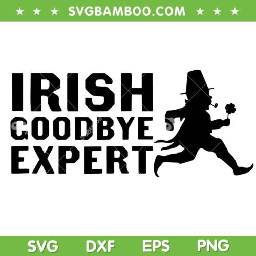Irish Goodbye Expert SVG PNG, Leprechaun Walking SVG, Funny St Patricks Day DXF SVG PNG EPS