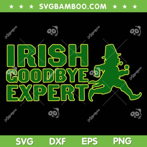 Irish Goodbye Expert SVG PNG, Funny Leprechaun Walking SVG, St Patrick's Day Irish Ireland DXF SVG PNG EPS