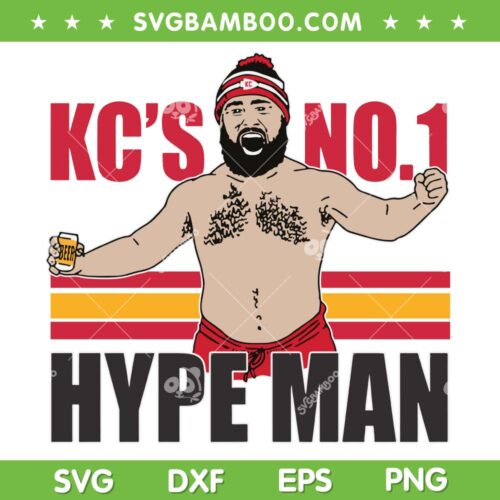 Jason Hype Man SVG PNG, Jason Kelce No SVG, KC'S No 1 Hype Man DXF SVG PNG EPS