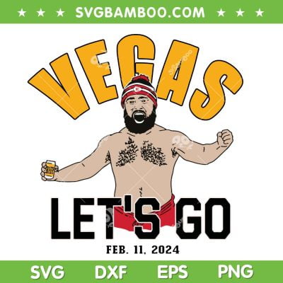 Jason Vegas Let's Go SVG PNG, Funny Jason Kelce Chiefs SVG, Vegas Lets Go Feb 11 2024 DXF SVG PNG EPS Jason Vegas Let's Go SVG PNG, Funny Jason Kelce Chiefs SVG, Vegas Lets Go Feb 11 2024 DXF SVG PNG EPS
