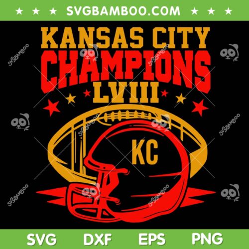 Kansas City Chiefs Champions LVIII SVG, Chiefs Super Bowl Champions 2024 SVG, Chiefs Football Champs DXF SVG PNG EPS