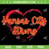 Kansas City Strong SVG PNG, Kansas City Chiefs Heart SVG, Chiefs Strong Football DXF SVG PNG EPS