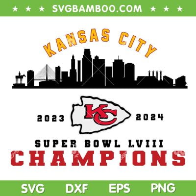 Chiefs Superbowl Champions 2024 SVG PNG, Kansas City Chiefs LVIII Champions SVG, Football KC Chiefs Champs DXF SVG PNG EPS