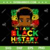 Kid Boy I Am Black History Month SVG PNG, Boys African American SVG, Afro Kids DXF SVG PNG EPS Kid Boy I Am Black History Month SVG PNG, Boys African American SVG, Afro Kids DXF SVG PNG EPS