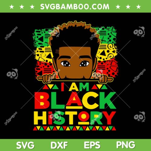 Kid Boy I Am Black History Month SVG PNG, Boys African American SVG, Afro Kids DXF SVG PNG EPS