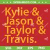 Kylie Jason Taylor Travis Kelce SVG PNG, Taylor Kelce 87 SVG, Travis Kelce Taylor Swift DXF SVG PNG EPS Kylie Jason Taylor Travis Kelce SVG PNG, Taylor Kelce 87 SVG, Travis Kelce Taylor Swift DXF SVG PNG EPS