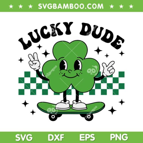 Lucky Dude St Patrick's Day SVG PNG, Retro Shamrock Skateboard SVG, Lucky Dude Cute Shamrock DXF SVG PNG EPS