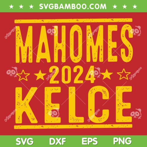 Mahomes Kelce 2024 Election SVG PNG, Travis Kelce 87 SVG, Kansas City Chiefs DXF SVG PNG EPS