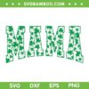 Mama Shamrock Clover SVG PNG, Mama St Patrick's Day SVG, Mother Patricks Day DXF SVG PNG EPS Mama Shamrock Clover SVG PNG, Mama St Patrick's Day SVG, Mother Patricks Day DXF SVG PNG EPS