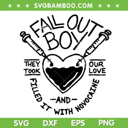 Fall Out Boy Novocain SVG PNG, Filled It With Novocaine SVG, They Took Our Love DXF SVG PNG EPS