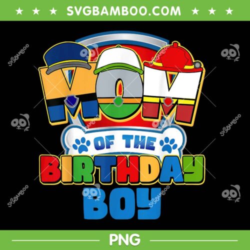 Mom Of The Birthday Boy Dog Paw PNG, Happy Birthday Boy PNG, Mother Of Birthday Boy PNG