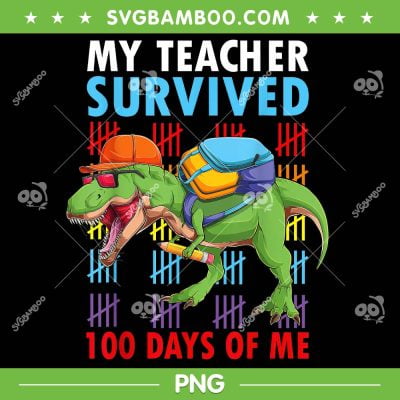 My Teacher Survived 100 Days Of Me Dinosaur PNG, T Rex 100 Days Of School PNG, Dinosaur Back To School PNG My Teacher Survived 100 Days Of Me Dinosaur PNG, T Rex 100 Days Of School PNG, Dinosaur Back To School PNG