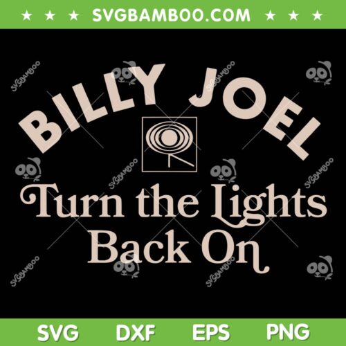 Billy Joel SVG PNG, Turn The Lights Back On SVG, Official Billy Joel DXF SVG PNG EPS