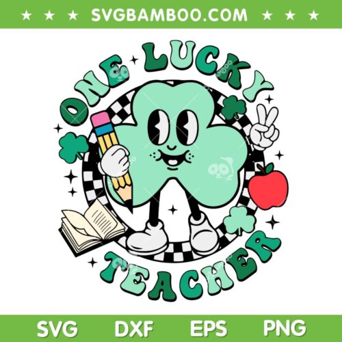 One Lucky Teacher St Patrick's Day SVG PNG, Shamrock One Lucky Teacher SVG, Retro Shamrock Teacher DXF SVG PNG EPS