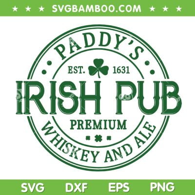 Paddy's Irish Pub SVG PNG, Whiskey Beer Ireland St Patrick's Day SVG, Irish Pub Shamrock DXF SVG PNG EPS