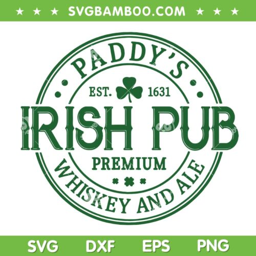 Paddy's Irish Pub SVG PNG, Whiskey Beer Ireland St Patrick's Day SVG, Irish Pub Shamrock DXF SVG PNG EPS