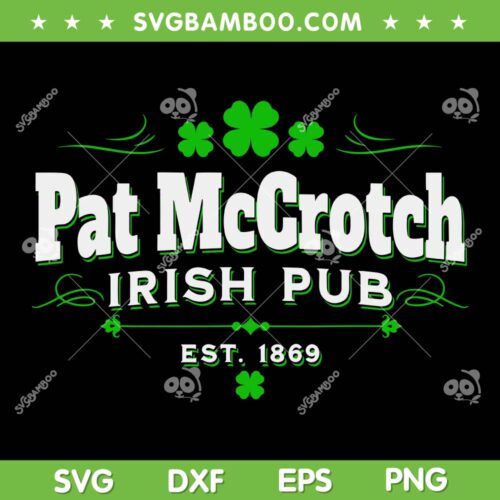 Pat McCrotch St Patrick's Day SVG PNG, Pat McCrotch Irish Pub Est 1869 SVG, Irish Pub Shamrock DXF SVG PNG EPS