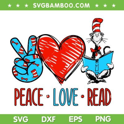 Peace Love Read Dr Seuss Day SVG PNG, Dr Seuss Reding Lovers SVG, I Love Dr Seuss DXF SVG PNG EPS Peace Love Read Dr Seuss Day SVG PNG, Dr Seuss Reding Lovers SVG, I Love Dr Seuss DXF SVG PNG EPS
