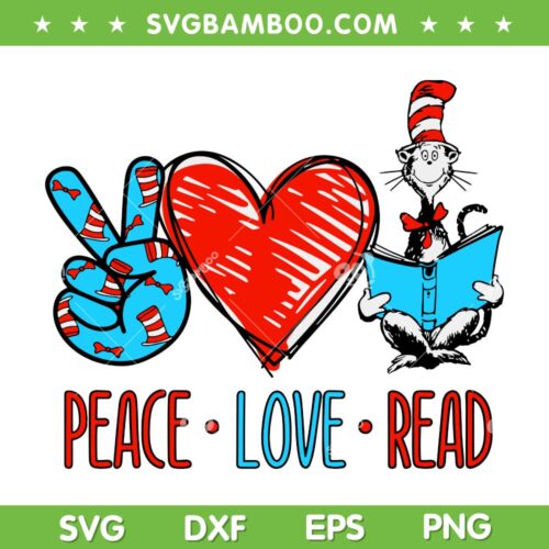Peace Love Read Dr Seuss Day SVG PNG, Dr Seuss Reding Lovers SVG, I Love Dr Seuss DXF SVG PNG EPS